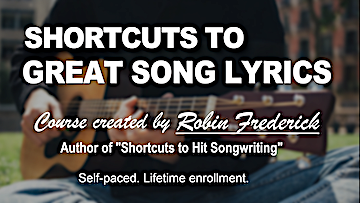 Shortcuts to Great Song Lyrics course by Robin Frederick